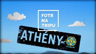 Itinerář Fotra na tripu 11, devátá epizoda: Athény historické, moderní i kulinářské